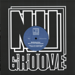 BUSHWACKA - BACK TO THE UNDERGROUND - NG163|NU GROOVE (BO)