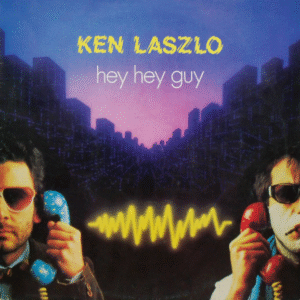 KEN LASZLO - HEY HEY GUY (BA)