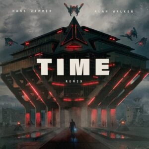Alan Walker - X Hans Zimmer Time (Alan Walker Remix) - Sony Music (BA)