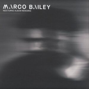 Marco Bailey  - Nocturno Reworks EP - Materia - M28 (BA)