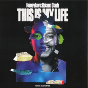 HONEYLUV / ROLAND Clark - This Is My Life (House Clásico)